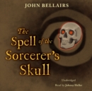 The Spell of the Sorcerer's Skull - eAudiobook