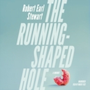 The Running-Shaped Hole - eAudiobook