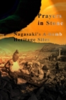 Prayers in Stone: Nagasaki's A-bomb Heritage Sites : Japanese History, #2 - eBook