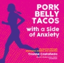 Pork Belly Tacos with a Side of Anxiety - eAudiobook