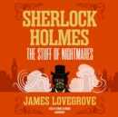 Sherlock Holmes: The Stuff of Nightmares - eAudiobook