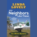 With Neighbors Like These - eAudiobook