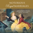 Notorious Royal Marriages - eAudiobook