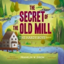 The Secret of the Old Mill - eAudiobook