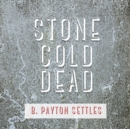 Stone Cold Dead - eAudiobook