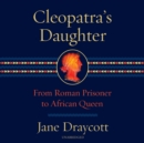 Cleopatra's Daughter - eAudiobook