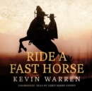 Ride a Fast Horse - eAudiobook