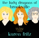 The Lady Dragons of Brookville - eAudiobook