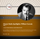 Classic Radio Spotlights: William Conrad, Vol. 1 - eAudiobook