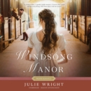 Windsong Manor - eAudiobook