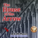 The House of the Arrow - eAudiobook