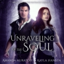 Unraveling of the Soul - eAudiobook
