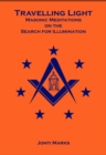 Travelling Light: Masonic Meditations on the Search for Illumination - eBook