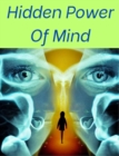 Hidden Power Of Mind - eBook