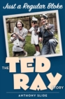 Just a Regular Bloke: The Ted Ray Story - eBook