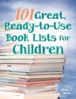 101 Great, Ready-to-Use Book Lists for Children - eBook