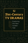 21st-Century TV Dramas : Exploring the New Golden Age - eBook