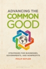 Advancing the Common Good : Strategies for Businesses, Governments, and Nonprofits - eBook