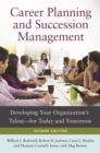 Career Planning and Succession Management : Developing Your Organization's Talent-for Today and Tomorrow - eBook