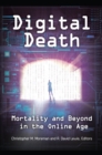 Digital Death : Mortality and Beyond in the Online Age - eBook