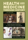 Health and Medicine through History : From Ancient Practices to 21st-Century Innovations [3 volumes] - eBook