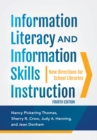 Information Literacy and Information Skills Instruction : New Directions for School Libraries - eBook