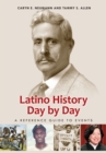 Latino History Day by Day : A Reference Guide to Events - eBook