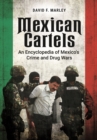 Mexican Cartels : An Encyclopedia of Mexico's Crime and Drug Wars - eBook
