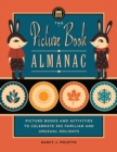 The Picture Book Almanac : Picture Books and Activities to Celebrate 365 Familiar and Unusual Holidays - eBook