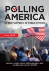 Polling America : An Encyclopedia of Public Opinion [2 volumes] - eBook