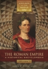 The Roman Empire : A Historical Encyclopedia [2 volumes] - eBook