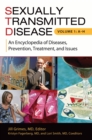 Sexually Transmitted Disease : An Encyclopedia of Diseases, Prevention, Treatment, and Issues [2 volumes] - eBook