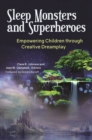 Sleep Monsters and Superheroes : Empowering Children through Creative Dreamplay - eBook