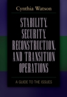 Stability, Security, Reconstruction, and Transition Operations : A Guide to the Issues - eBook