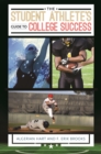 The Student Athlete's Guide to College Success - eBook