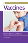 Vaccines : History, Science, and Issues - eBook