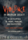 Violence in American Society : An Encyclopedia of Trends, Problems, and Perspectives [2 volumes] - eBook