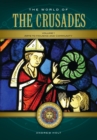The World of the Crusades : A Daily Life Encyclopedia [2 volumes] - eBook
