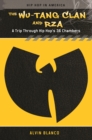 The Wu-Tang Clan and RZA : A Trip through Hip Hop's 36 Chambers - eBook