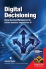 Digital Decisioning : Using Decision Management to Deliver Business Impact from AI - eBook