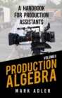 Production Algebra A Handbook for Production Assistants - eBook
