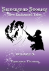 Silverspun Stories, Volume 3 : Five Enchanted Tales - eBook