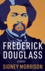 Frederick Douglass: A Novel - eBook