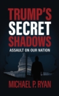 Trump's Sercet Shadows - eBook