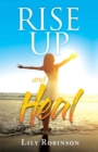 Rise Up and Heal - eBook