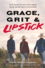 Grace, Grit & Lipstick : Wit & Wisdom for the Modern Female Farmer & her Farm-Curious Friends - eBook