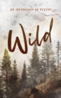 Wild an Anthology of Poetry - eBook