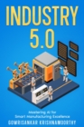 Industry 5.0 : Mastering AI for Smart Manufacturing Excellence - eBook
