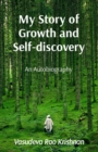 My Story of Growth and Self-discovery : An Autobiography - eBook