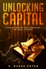 Unlocking Capital : How to Speak the Language of Wall Street - eBook